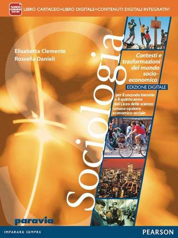 Sociologia. Contesti e trasformazioni del mondo socio-economico. Ediz. interattiva. Per il triennio delle Scuole superiori. Con e-book. Con espansione online - Clemente, Danieli - Libro Paravia 2012 | Libraccio.it
