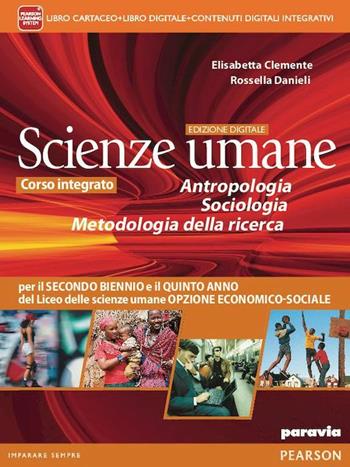 Scienze umane. Antropologia, sociologia, metodologia. Ediz. interattiva. Per il triennio delle Scuole superiori. Con e-book. Con espansione online - Clemente, Danieli - Libro Paravia 2012 | Libraccio.it