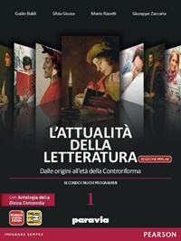 L'attualità della letteratura. Con Divina Commedia-Laboratorio. Per le Scuole superiori. Vol. 1 - Baldi, Giusso, Razetti - Libro Paravia 2012 | Libraccio.it