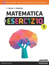 Matematica in esercizio. Per le Scuole superiori. Con e-book. Con espansione online. Vol. 1