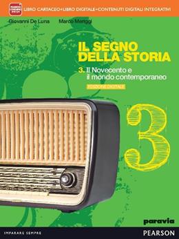Segno della storia. Ediz. interattiva. Per le Scuole superiori. Vol. 3 - De Luna, Meriggi - Libro Paravia 2012 | Libraccio.it