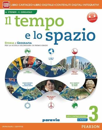 Il tempo e lo spazio. Con e-book. Con espansione online. Vol. 3 - Alberto Steiner, Carlo Griguolo - Libro Paravia 2014 | Libraccio.it