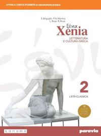 Xenia. Letteratura e cultura greca. Per le Scuole superiori. Vol. 2 - Luisa Rossi, Rosa Rossi, Stefano Briguglio - Libro Paravia 2019 | Libraccio.it