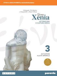 Xenia. Letteratura e cultura greca. Per le Scuole superiori. Vol. 3 - Luisa Rossi, Rosa Rossi, Stefano Briguglio - Libro Paravia 2019 | Libraccio.it