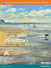 Il più bello dei mari. Con Corso di scrittura. Con espansine online. Per le Scuole superiori. Vol. 1 - Paola Biglia, Paola Manfredi, Alessandra Terrile - Libro Paravia 2014 | Libraccio.it