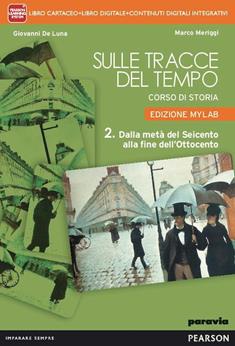 Sulle tracce del tempo. Ediz. mylab. Per le Scuole superiori. Vol. 2 - Giovanni De Luna, Marco Meriggi - Libro Paravia 2014 | Libraccio.it