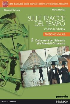 Sulle tracce del tempo. Ediz. mylab. Con e-book. Con espansione online. Vol. 2 - Giovanni De Luna, Marco Meriggi - Libro Paravia 2014 | Libraccio.it