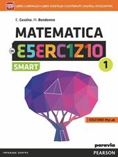 Matematica in esercizio smart. Ediz. mylab. Con e-book. Con espansione online. Vol. 1