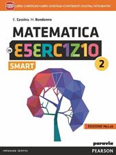 Matematica in esercizio smart. Ediz. mylab. Per le Scuole superiori. Con e-book. Con espansione online. Vol. 2