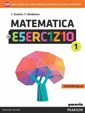 Matematica in esercizio. Ediz. mylab. Con e-book. Con espansione online. Vol. 1