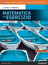 Matematica in esercizio. Ediz. azzurra mylab. Per i Licei umanistici. Con e-book. Con espansione online. Vol. 2