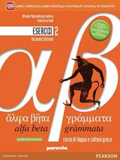 Alfa beta grammata. Esercizi. Per i Licei. Con e-book. Con espansione online. Vol. 2