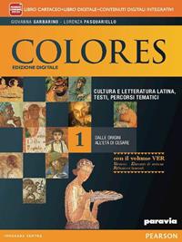 Colores. Con versioni. Per i Licei. Con e-book. Con espansione online. Vol. 1 - Giovanna Garbarino, Lorenza Pasquariello - Libro Paravia 2014 | Libraccio.it