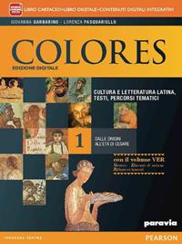 Colores. Con versioni. Per i Licei. Vol. 1 - Giovanna Garbarino, Lorenza Pasquariello - Libro Paravia 2014 | Libraccio.it