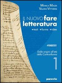 Nuovo fare letteratura. Con Scrittura. Ediz. leggera. Con espansione online. Vol. 1: Dalle origini alla Controriforma - Monica Magri, Valerio Vittorini - Libro Paravia 2009 | Libraccio.it