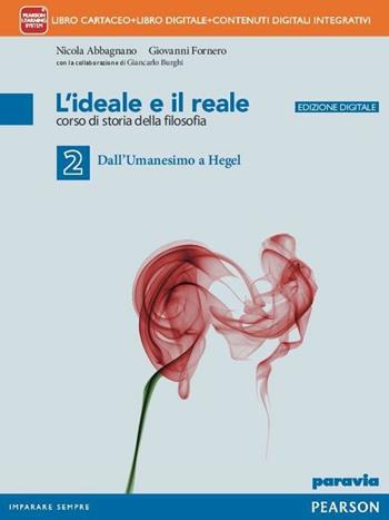 Ideale e il reale. Con e-book. Con espansione online. Vol. 2 - Abbagnano, Fornero, BURGHI - Libro Paravia 2015 | Libraccio.it