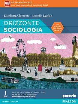 Orizzonte sociologia. Con esapnsioen online. Con e-book - Clemente, Danieli - Libro Paravia 2016 | Libraccio.it