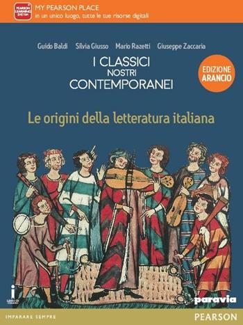 Classici nostri contemporanei. Origini letteratura italiana. Ediz. arancio. Per le Scuole superiori. - Baldi, Giusso, Razetti - Libro Paravia 2016 | Libraccio.it