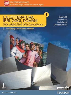 La letteratura ieri, oggi, domani. Vol. 1. Con Divina Commedia. Con e-book. Con espansione online - Baldi, Giusso, Razetti - Libro Paravia 2016 | Libraccio.it