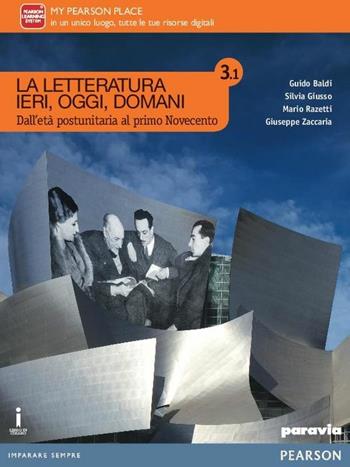 La letteratura ieri, oggi, domani. Vol. 3.1. Con espansione online. Con e-book - Baldi, Giusso, Razetti - Libro Paravia 2016 | Libraccio.it