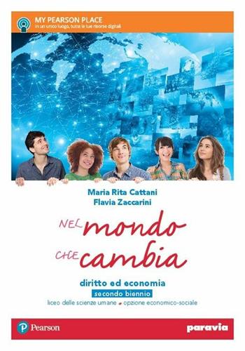 Nel mondo che cambia. Per il secondo biennio delle Scuole superiori. Con e-book. Con espansione online. Vol. 1 - Maria Rita Cattani, Flavia Zaccarini - Libro Paravia 2017 | Libraccio.it