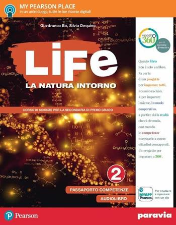 Life. La natura intorno. Per la Scuola media. Vol. 2 - Gianfranco Bo, Silvia Dequino - Libro Paravia 2017 | Libraccio.it