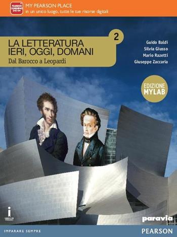 La letteratura ieri, oggi, domani. Vol. 2. Ediz. mylab. Con e-book. Con espansione online - Baldi, Giusso, Razetti - Libro Paravia 2016 | Libraccio.it