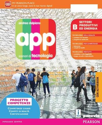 App. Scenari di tecnologia. Settori produttivi e energia. Ediz. activebook. Con e-book. Con espansione online - Delpiano - Libro Paravia 2016 | Libraccio.it