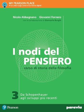 I nodi del pensiero. Con e-book. Con espansione online. Vol. 3: Da schopenhauer agli sviluppi più recenti - Nicola Abbagnano, Giovanni Fornero - Libro Paravia 2017 | Libraccio.it