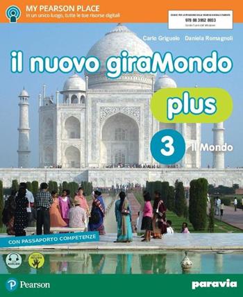 Il nuovo giramondo plus. Con Atlante, Temi d’attualità e Passaporto delle competenze. Per la Scuola media. Vol. 3: Mondo - Carlo Griguolo, Daniela Romagnoli, D ROMAGNOLI - Libro Paravia 2017 | Libraccio.it
