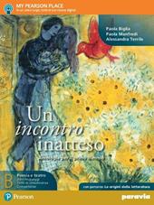 Un incontro inatteso. Con percorso le origini della letteratura. Con e-book. Con espansione online. Vol. B