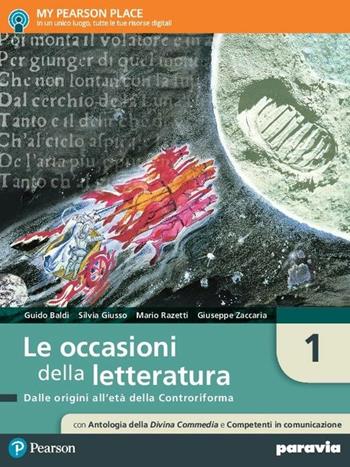 Le occasioni della letteratura. Con antologia della Divina Commedia con 25 canti. Per le Scuole superiori. Vol. 1: Dalle origini all’età della controriforma - Guido Baldi, Silvia Giusso, Mario Razetti - Libro Paravia 2017 | Libraccio.it