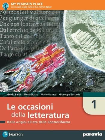 Le occasioni della letteratura. Con e-book. Con espansione online. Vol. 1: Dalle origini all’età della controriforma - Silvia Giusso, Guido Baldi, Mario Razetti - Libro Paravia 2017 | Libraccio.it