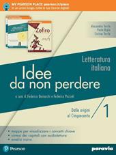 Idee da non perdere. Per le Scuole superiori. Con Contenuto digitale per accesso online. Con Contenuto digitale per download. Vol. 1: Dalle origini al Cinquecento