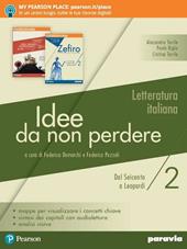 Idee da non perdere. Per le Scuole superiori. Con ebook. Con espansione online. Vol. 2: Dal Seicento alla prima metà dell'Ottocento