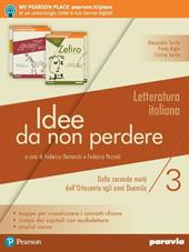 Idee da non perdere. Per le Scuole superiori. Con ebook. Con espansione online. Vol. 3: Dalla seconda metà dell'Ottocento agli anni Duemila