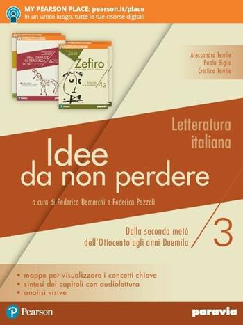 Idee da non perdere. Per le Scuole superiori. Vol. 3: Dalla seconda metà dell'Ottocento agli anni Duemila - Federica Pezzoli, F. Demarchi - Libro Paravia 2018 | Libraccio.it
