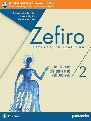 Zefiro. Con Verso la prova INVALSI di italiano. Con Libro liquido. Con Didastore. Per le Scuole superiori. Vol. 2: Dal Seicento alla prima metà dell'Ottocento - Alessandra Terrile, Paola Biglia, Cristina Terrile - Libro Paravia 2018 | Libraccio.it