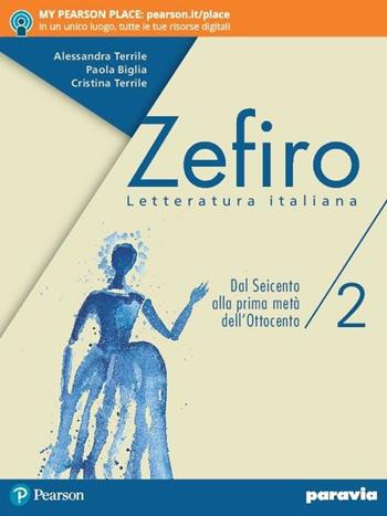 Zefiro. Con Verso la prova INVALSI di italiano. Con Libro liquido. Con Didastore. Con ebook. Con espansione online. Vol. 2: Dal Seicento alla prima metà dell'Ottocento - Alessandra Terrile, Paola Biglia, Cristina Terrile - Libro Paravia 2018 | Libraccio.it