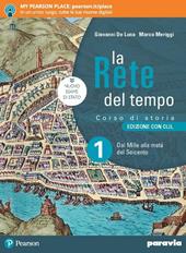 La rete del tempo. Edizione con CLIL. Con Lezioni di cittadinanza e costituzione. Con Atlante geopolitico. Con History in English. Con Libro liquido. Con ITE (Atlante geopolitico). Con Didastore. Per il secondo biennio e quinto anno delle Scuole superiori. Con ebook. Con espansione online. Vol. 1: Dal Mille alla metà del Seicento