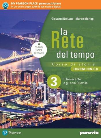La rete del tempo. Edizione con CLIL. Con History in english. Con libro liquido. Con Didastore. Per il secondo biennio e quinto anno delle Scuole superiori. Vol. 3: Il Novecento e gli anni Duemila - Giovanni De Luna, Marco Meriggi - Libro Paravia 2018 | Libraccio.it