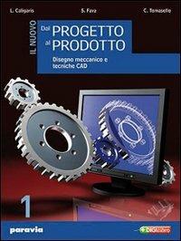 Il nuovo dal progetto al prodotto. industriali. Con espansione online. Vol. 1 - Luigi Caligaris, Stefano Fava, Carlo Tomasello - Libro Paravia 2010 | Libraccio.it