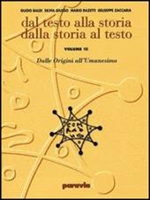 Dal testo alla storia dalla storia al testo. Ediz. gialla. Vol. 1: Dalle origini all'umanesimo