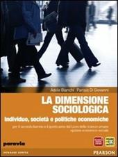 La dimensione sociologica. Individuo, società e politiche economiche. Con espansione online