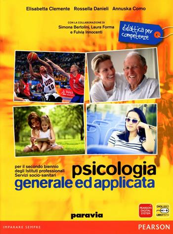Psicologia generale ed applicata. Per gli Ist. professionali. Con espansione online - Clemente, Danieli - Libro Paravia 2012 | Libraccio.it