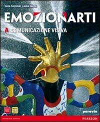 Emozionarti. Vol. A: Comunicazione visiva. Con espansione online - Puggioni, Sacco - Libro Paravia 2012 | Libraccio.it