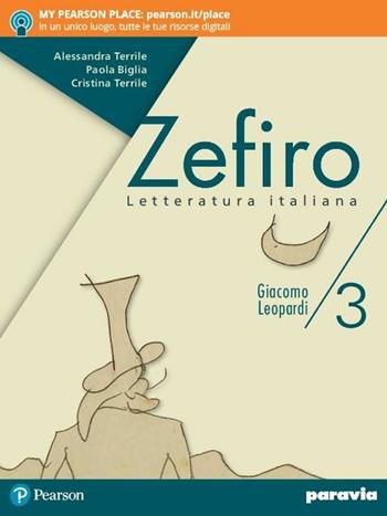 Zefiro. Con Libro liquido. Con Didastore. Con ebook. Con espansione online. Vol. 3: Giacomo Leopardi - Alessandra Terrile, Paola Biglia, Cristina Terrile - Libro Paravia 2018 | Libraccio.it