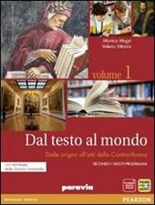 Dal testo al mondo. Con Divina Commedia-Scrittura. Con espansione online. Vol. 1: Dalle origini all'età della controriforma