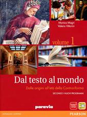 Dal testo al mondo. Con Scrittura. Per le Scuole superiori. Con espansione online. Vol. 1: Dalle origini all'età della controriforma