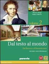 Dal testo al mondo. Con espansione online. Vol. 2: Dal Barocco al Romanticismo